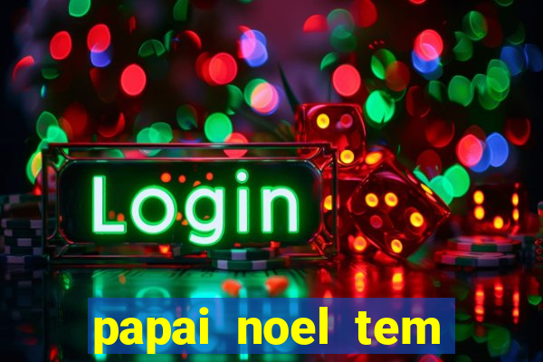 papai noel tem quantos anos